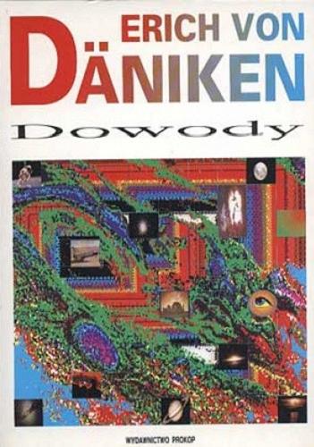 Okładka książki Dowody : wizja lokalna na pięciu kontynentach / Erich von Däniken ; tł. Ryszard Turczyn.