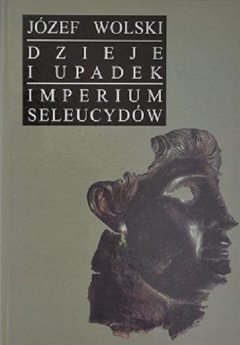 Okładka książki  Dzieje i upadek imperium Seleucydów  1