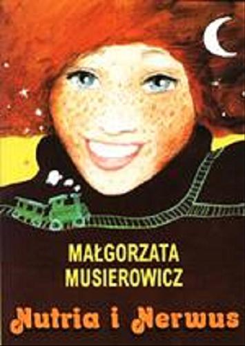 Okładka książki Nutria i Nerwus / Małgorzata Musierowicz ; il. Małgorzata Musierowicz.