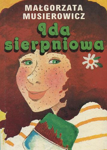 Okładka książki Ida sierpniowa / Małgorzata Musierowicz ; ilustr. Małgorzata Musierowicz.