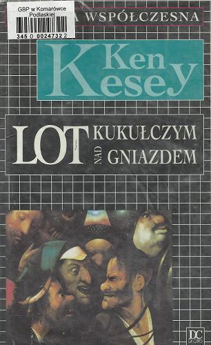 Okładka książki Lot nad kukułczym gniazdem /  Ken Kesey ; przeł. [z ang.] Tomasz Mirkowicz.