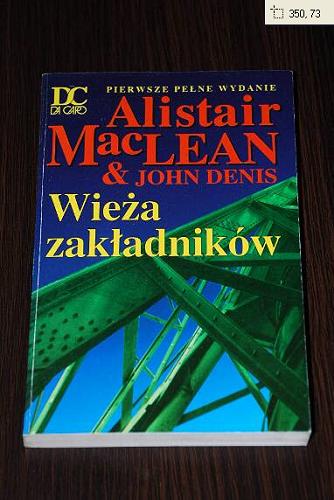 Okładka książki Wieża zakładników / Alistair MacLean ; John Denis ; tł. Robert Ginalski.
