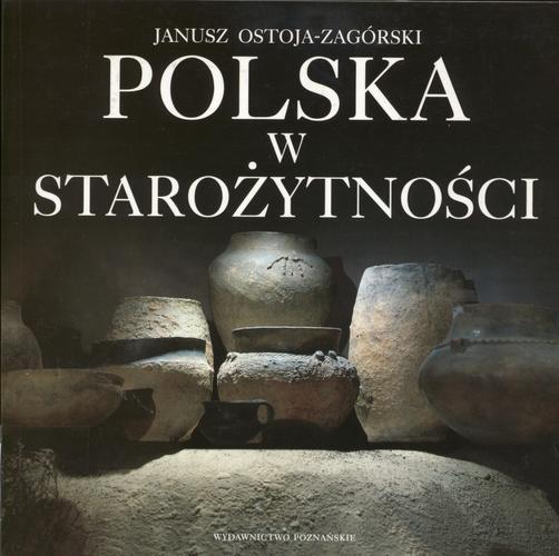 Okładka książki  Polska w starożytności :  (500 000 lat p.n.e. - 500 lat n.e.)  1