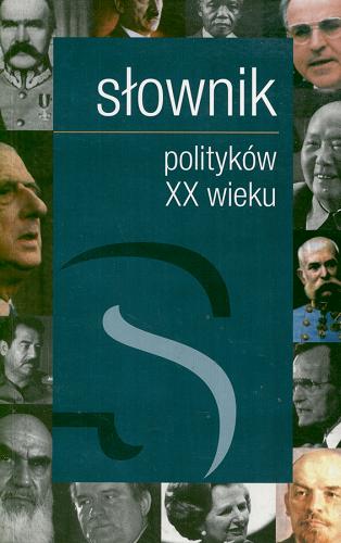 Okładka książki  Słownik polityków XX wieku  4