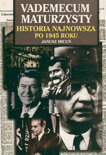 Okładka książki Vademecum maturzysty - historia najnowsza po 1945 r[oku] / Janusz Micuń.