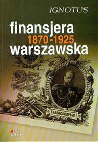 Okładka książki Finansjera warszawska (1870-1925) : Z osobistych wspomnień / Adolf Peretz ; redakcja naukowa Aldona Podolska-Meducka.