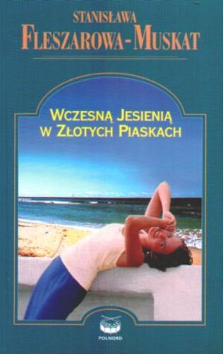 Okładka książki Wczesną jesienią w Złotych Piaskach / Stanisława Fleszarowa-Muskat.