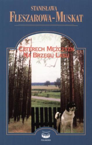 Okładka książki Czterech mężczyzn na brzegu lasu / Stanisława Fleszarowa-Muskat.