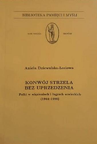 Okładka książki  Konwój strzela bez uprzedzenia : Polki w więzieniach i łagrach sowieckich (1944-1956)  1