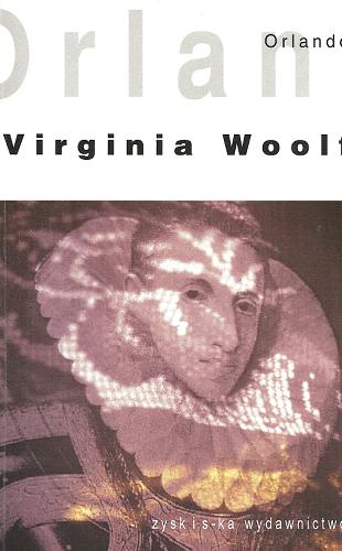 Okładka książki Orlando / Virginia Woolf ; z języka angielskiego przełożył Tomasz Bieroń ; wstęp Dorota Kotas.