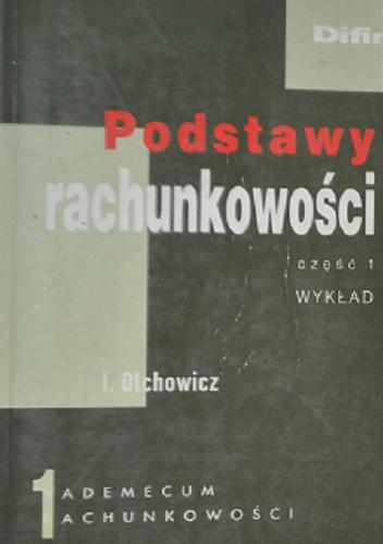 Okładka książki Podstawy rachunkowości. Część 1, Wykład / Irena Olchowicz.