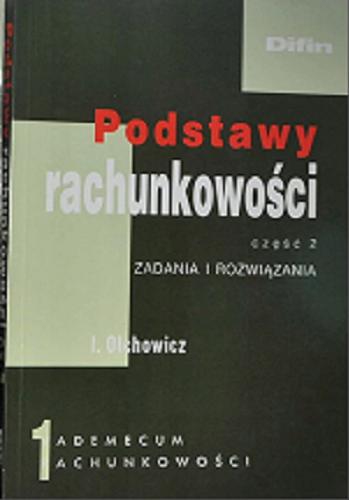 Okładka książki  Podstawy rachunkowości. Część 2, Zadania i rozwiązania Irena Olchowicz. 3