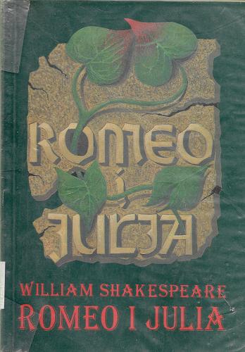 Okładka książki Romeo i Julia / William Shakespeare ; przedm. Jerzy Polanicki ; tł. Józef Paszkowski.
