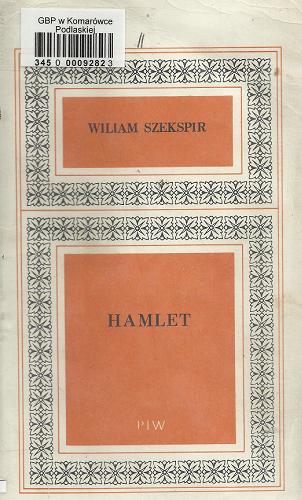 Okładka książki Hamlet, królewicz duński / William Szekspir ; tłum. Paszkowski Józef.