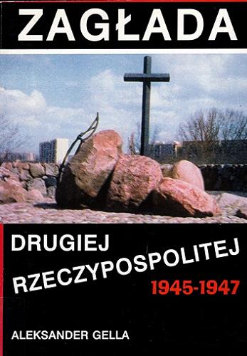 Okładka książki  Zagłada Drugiej Rzeczypospolitej 1945-1947  1