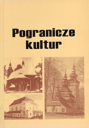 Okładka książki Pogranicze kultur / pod redakcją Czesława Kłaka.