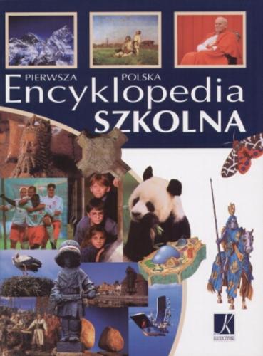 Okładka książki Encyklopedia szkolna / [redaktor naczelny Monika Karolczuk-Kędzierska ; autorzy haseł i konsultanci : Jarosław Balon + 82 pozostałych.].