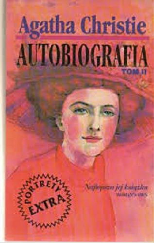 Okładka książki Autobiografia T. 1 / Agatha Christie ; przełożyły Teresa Lechowska tom 1, Magdalena Konikowska tom 2.