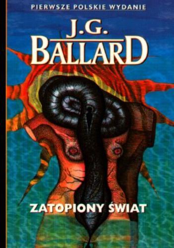 Okładka książki Zatopiony świat / J. G. Ballard ; przełożył [z angielskiego] Maciej Świerkocki.