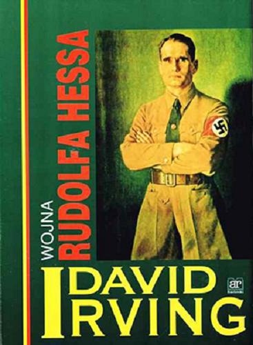 Okładka książki Wojna Rudolfa Hessa / David John Cawdell Irving ; przeł.[z ang.] Bartłomiej Zborski.