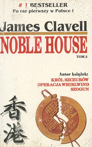Okładka książki Noble house / T.1 / James Clavell ; przekład Dariusz Bakalarz.