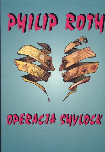 Okładka książki Operacja Shylock / Philip Roth ; przeł. [z ang.] Grzegorz Siwek.