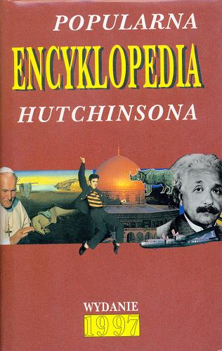 Okładka książki Popularna encyklopedia Hutchinsona / [David Armstrong et al. ; tł. z ang. Anita Adamska et al.].