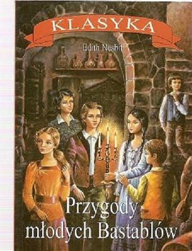 Okładka książki Przygody młodych Bastablów / Edith Nesbit ; przekład Halina Jel.