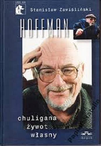 Okładka książki  Hoffman : chuligana żywot własny  1
