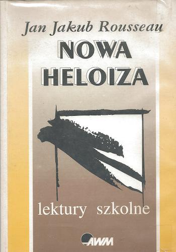 Okładka książki Nowa Heloiza / Jan Jakub Rousseau ; tł. Ewa Rzadkowska.
