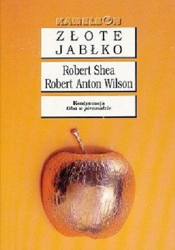 Okładka książki Złote jabłko / Robert Shea, Robert Anton Wilson ; tłumaczenie Katarzyna Karłowska.