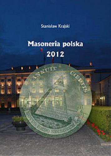 Okładka książki Masoneria polska 2012 / Stanisław Krajski.