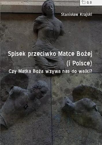 Okładka książki Spisek przeciwko Matce Bożej (i Polsce) : Matka Boża wzywa nas do walki / Stanisław Krajski.