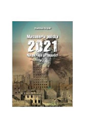 Okładka książki Masoneria polska 2021 : na skraju przepaści / Stanisław Krajski.