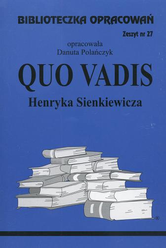 Okładka książki Quo vadis Henryka Sienkiewicza /  oprac. Danuta Polańczyk.