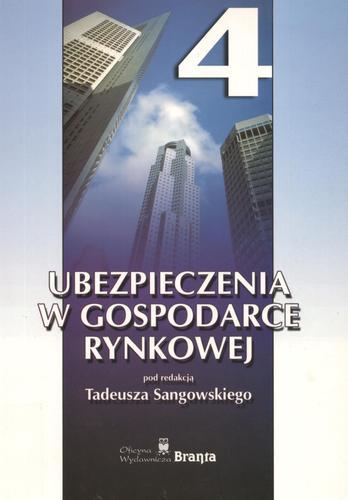 Okładka książki Ubezpieczenia w gospodarce rynkowej : praca zbiorowa.4 / red. Tadeusz Sangowski.