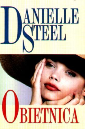 Okładka książki Obietnica / Danielle Steel ; tł. Ewa Górczyńska.