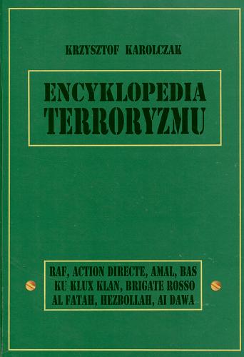 Okładka książki Encyklopedia terroryzmu / Krzysztof Karolczak.