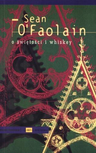 Okładka książki O świętości i whiskey / Sean O`Faolain ; przekład Tomasz Brzozowski.