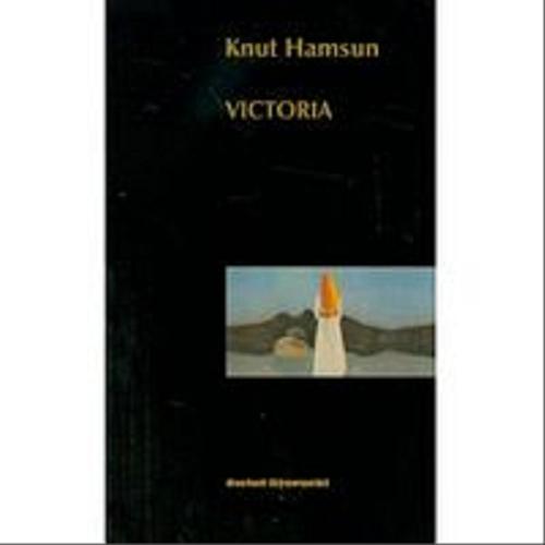 Okładka książki Victoria / Knut Hamsun ; przekład z norweskiego Anna Marciniakówna.
