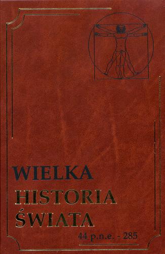 Okładka książki Wielka historia świata. [5], 44 p.n.e.-285 / [redakcja Marian Szulc ; współpraca Zbigniew Bauer].