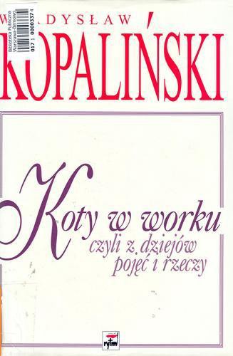 Okładka książki Koty w worku czyli Z dziejów pojęć i rzeczy / Władysław Kopaliński.