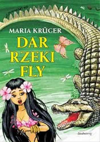 Okładka książki Dar rzeki Fly : baśnie z całego świata / Maria Krüger ; il. Jarosław Żukowski.
