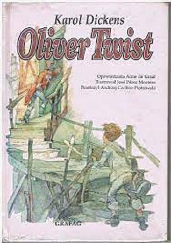 Okładka książki Oliver Twist / Karol Dickens ; opowiedziała Anne de Graaf ; ilustrował José Pérez Montero ; przełożył Andrzej Czcibor-Piotrowski.