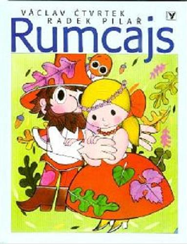 Okładka książki Rumcajs / Vaclav Ctvrtek ; ilustracje Radek Pilar ; tłumaczenie Hanna Kostyrko.