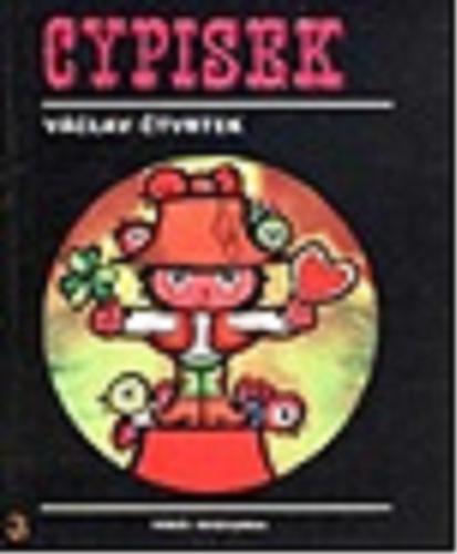 Okładka książki Cypisek /  Vaclav Ctvrtek ; ilustr. Pilar Radek ; tłum. Kostyrko Hanna.