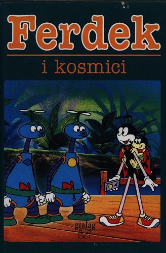 Okładka książki Ferdek i kosmici / Kryštof Matouš ; z czeskiego przełożyła Maria Marjańska-Czernik.