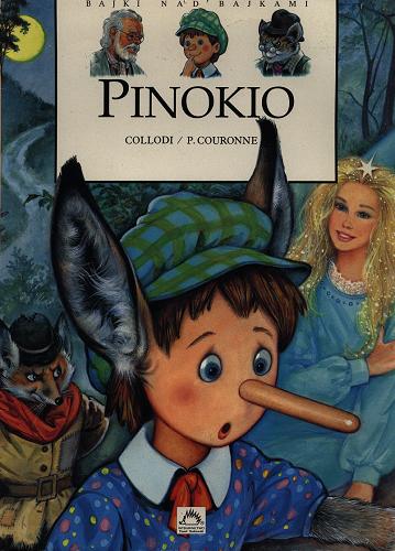 Okładka książki Pinokio / na podst. dzieła Carla Collodiego [pseud.], il. Pierre Couronne ; [przekł. z adaptacji fr. Adam Cedro].