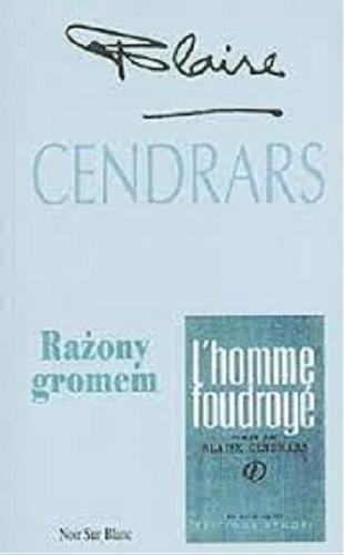 Okładka książki Rażony gromem / Blaise Cendrars ; przełożył Julian Rogoziński.