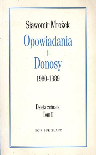 Okładka książki Opowiadania i donosy : 1980-1989 / Sławomir Mrożek.